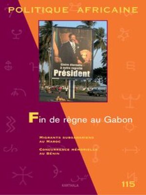 cover image of Politique Africaine - Fin De Règne Au Gabon - N° 115 - Octobre 2009